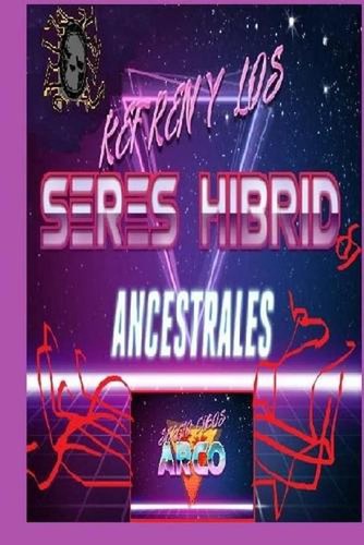 Kefren los seres hibridos - y,